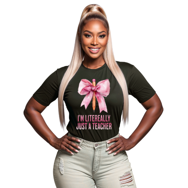 I'm Literally just a Teacher T-shirt