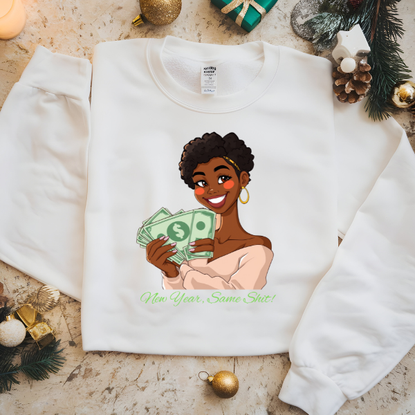 New Year, Same Shit Sweatshirt